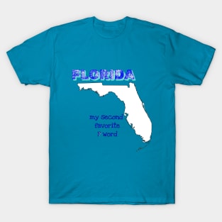 FLORIDA my second favorite F word T-Shirt